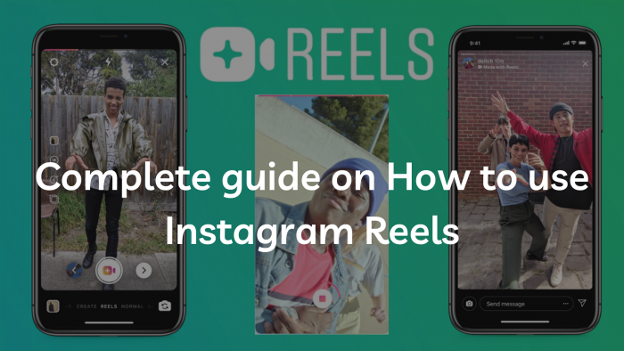 Complete guide on How to use Instagram Reels