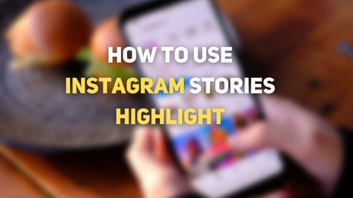 How to use Instagram Stories Highlights