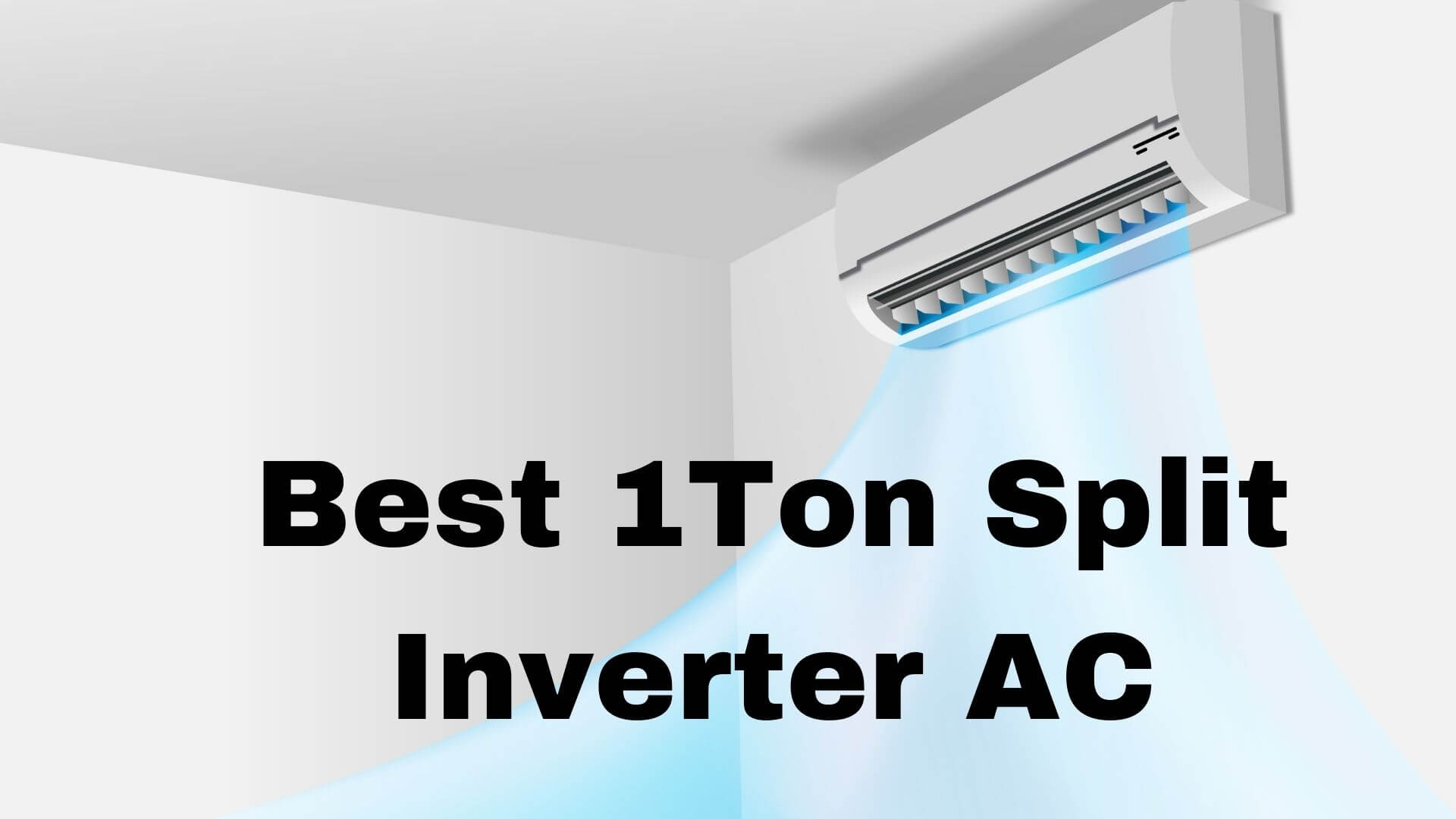 9 Best 1 Ton Split Inverter AC to Buy in India