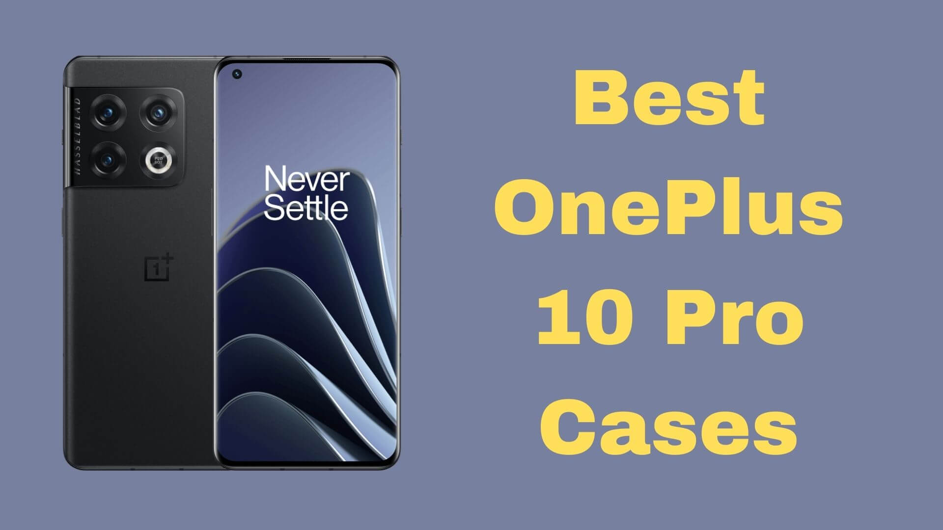 Best OnePlus 10 Pro Cases
