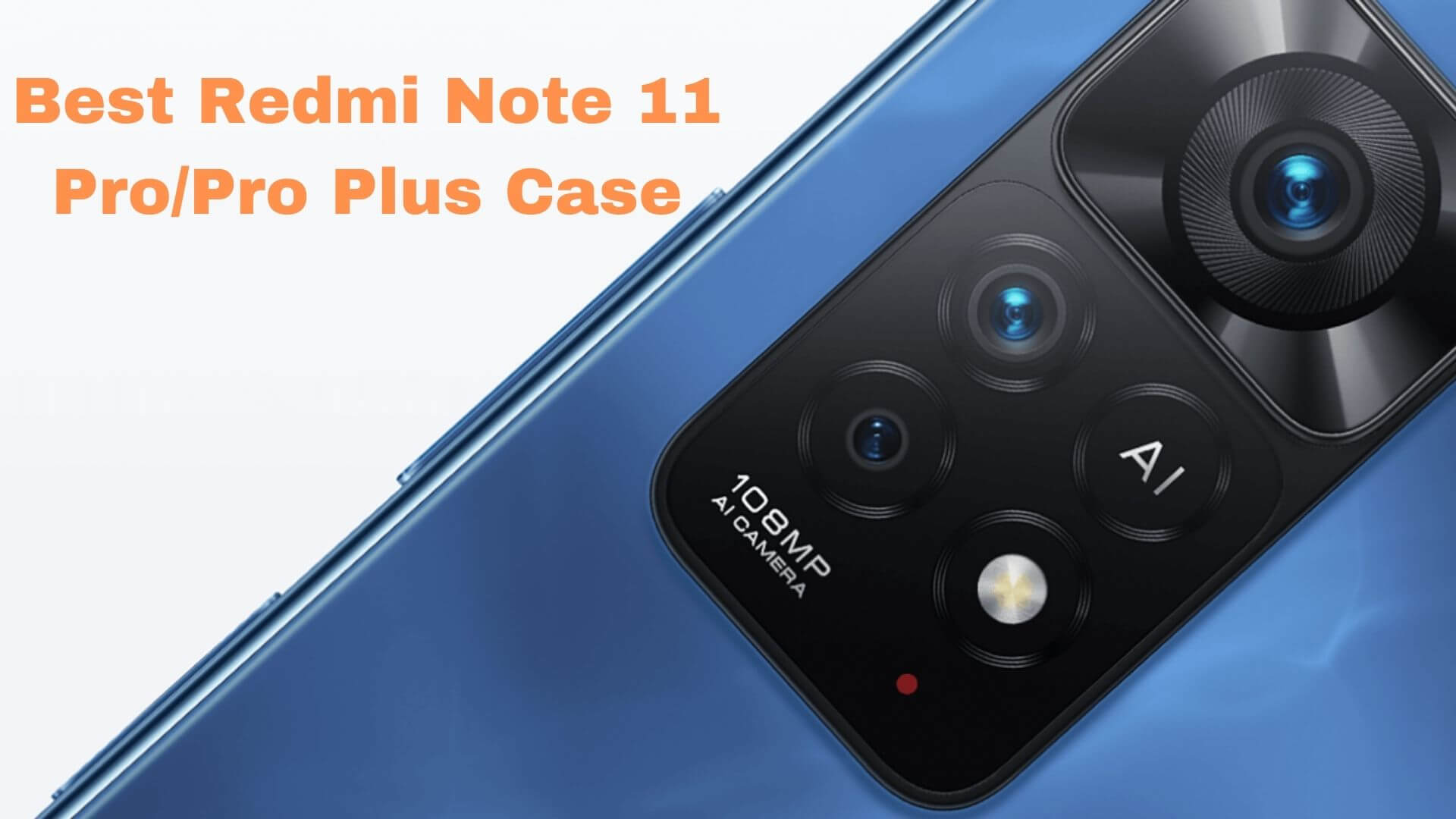 Best Redmi Note 11 Pro/Pro Plus Cases to Buy in India