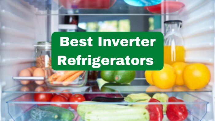 Best Inverter Refrigerators
