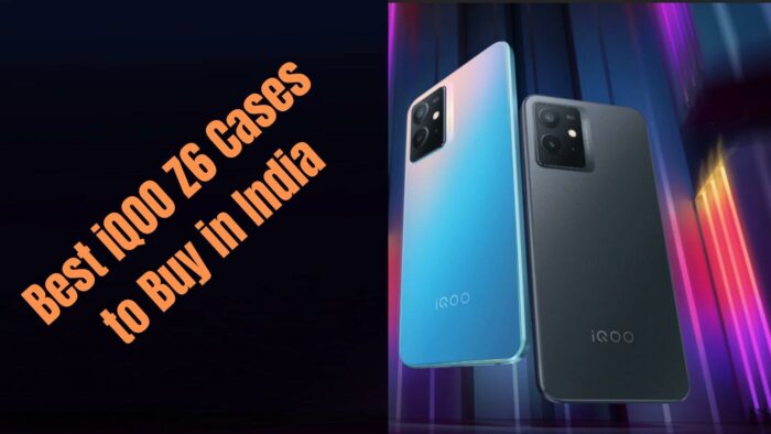 Best iQOO Z6 Cases to Buy in India